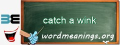 WordMeaning blackboard for catch a wink